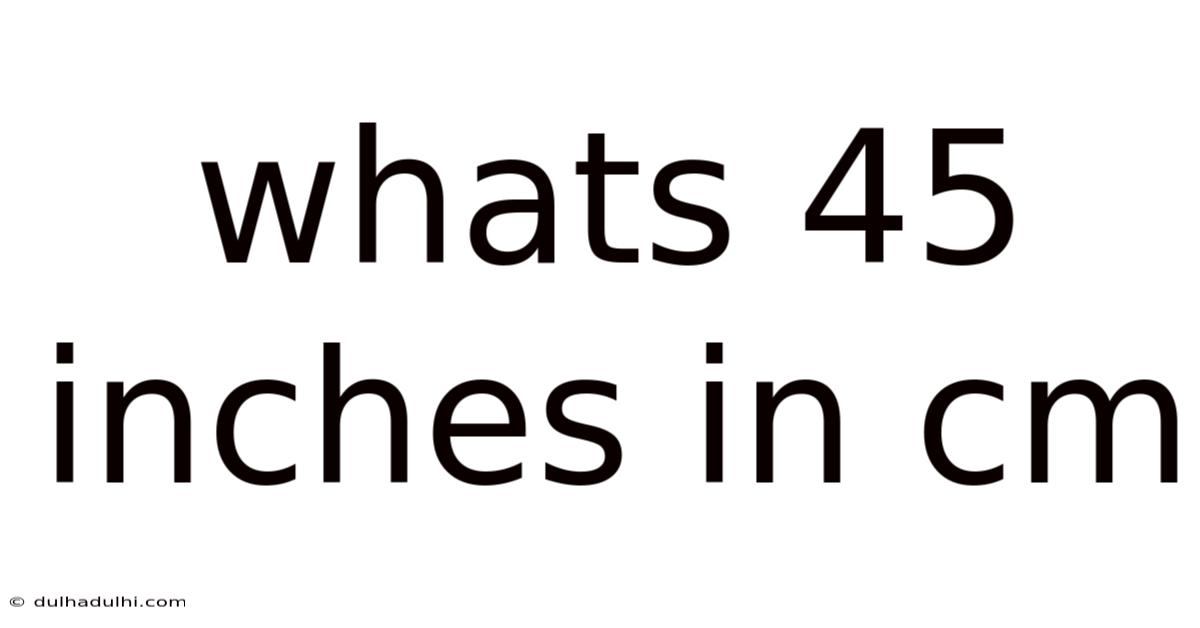 Whats 45 Inches In Cm
