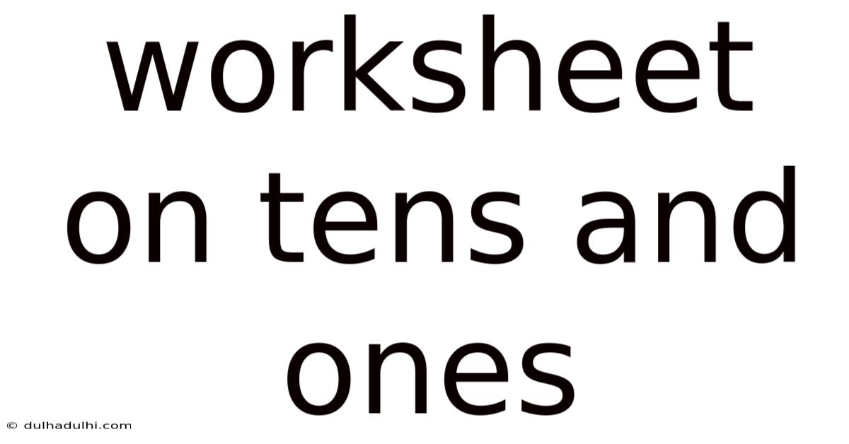 Worksheet On Tens And Ones